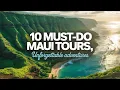 10 Must-Do Tours in Maui Ultimate Hawaii Travel Guide