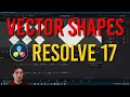 NEW Vector Shape Nodes Explained for DaVinci Resolve 17