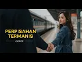 Lagu LOVARIAN - PERPISAHAN TERMANIS | COVER BY 4Live