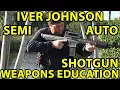 Iver Johnson 12 Gauge Stryker Shotgun-Semi-Auto Weapons Education