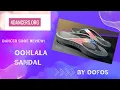 OOFOS Oohlala Luxe Sandal Review - A go-to choice