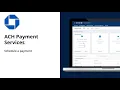 How to schedule a payment using ACH Payment Services Chase for Business