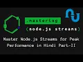 Unleashing the Power Master Node js Streams with Pipe function Read Write Streams PART - II