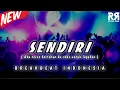 Download Lagu SENDIRI REMIX BREAKBEAT 2022 BY RIYAN RMD