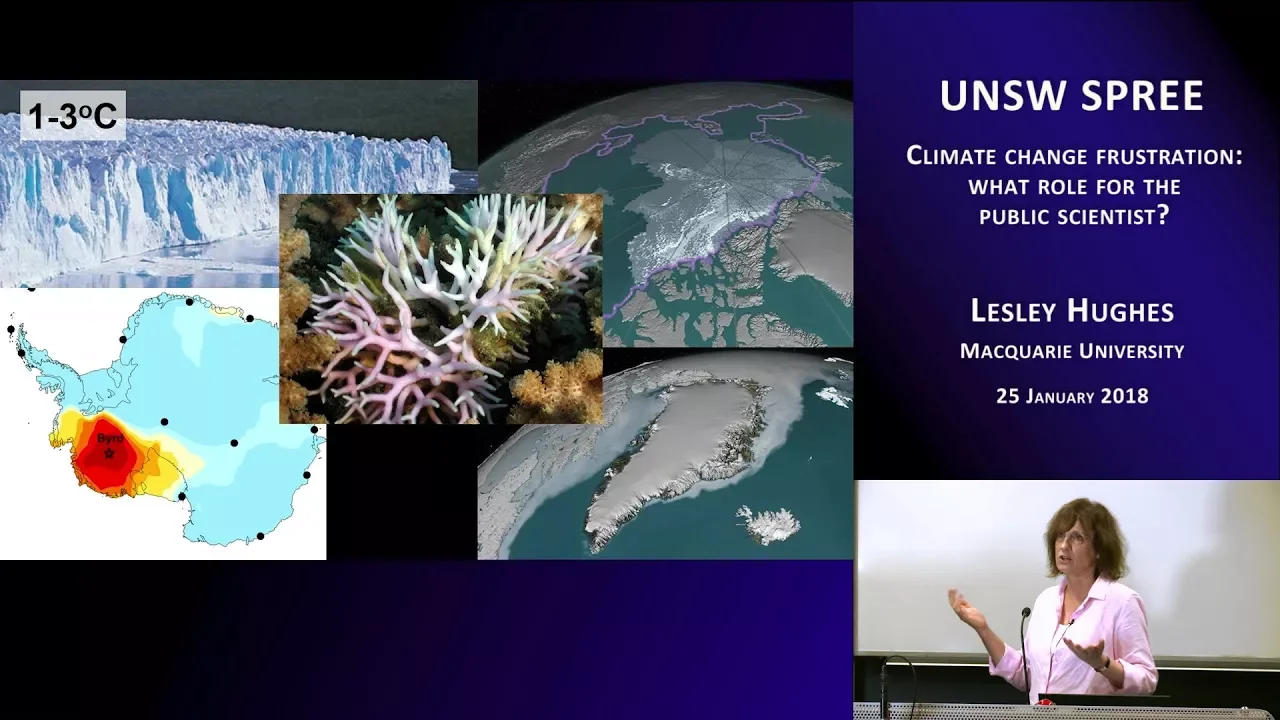 UNSW SPREE 201801-25 Lesley Hughes - Climate change frustration: what role for the public scientist?
