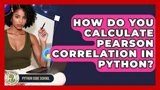 How Do You Calculate Pearson Correlation In Python - Python Code School