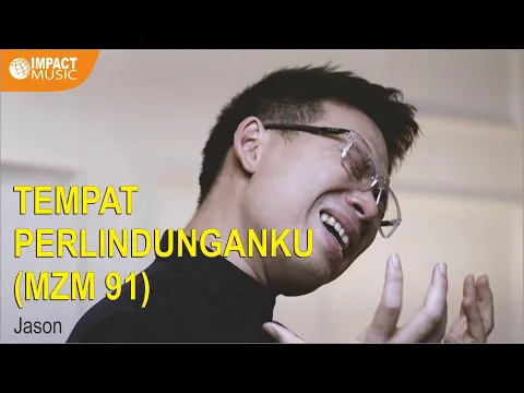 Download MP3 Tempat Perlindunganku Medley AnugrahMu Cukup - Jason Irwan |Official Music Video|