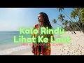 Download Lagu KALO RINDU LIHAT KE LAUT - AMBI NAPI BOCOR DKK (COVER)