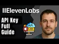 How to Use the ElevenLabs API Key Full Guide 2025