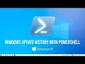 How to Check Your Windows Update History with Powershell Tutorial