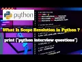 What Is Scope Resolution in Python Python Interview Question