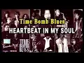 Download Lagu Time Bomb Blues - Heartbeat in My Soul