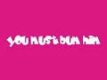 bum him