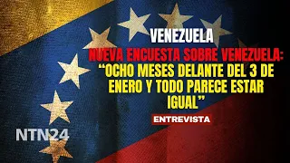 Nueva encuesta sobre Venezuela: "Ocho meses delante del 3 de enero y todo parece estar igual"