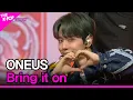 Lagu ONEUS, Bring it on (원어스, 덤벼) [THE SHOW 220524]