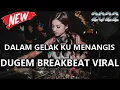 Download Lagu DJ DALAM GELAK KU MENANGIS VIRAL BREAKBEAT TERBARU FULL BASS 2022