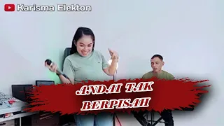 andai tak berpisah cover karisma elekton 