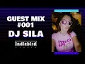 Download Lagu DJ SILA — Guest Mix #001 | IndieBird Studio