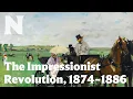 The Impressionist Revolution 1874-1886