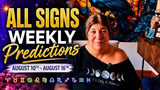 ALL SIGNS Weekly Tarot Reading August 10th 16th