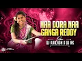 Download Lagu NAA DHORA NAA GANGA REDDY 2024 FOLK SONG - EDM VS BUTTO - DJ KAILASH MBNR DJ KARTHIK RK