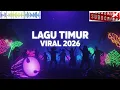 [TANPA IKLAN]  Playlist Lagu Timur Viral 2026, Playlist Lagu Timur Viral Tiktok