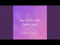 Download Lagu Kau Selalu Ada Dalam Sepi