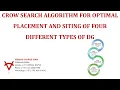 CROW SEARCH ALGORITHM FOR OPTIMAL PLACEMENT AND SITING OF FOUR DIFFERENT TYPES OF DG