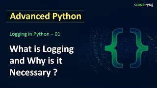 What is Logging in Python Logging in Python Advanced Python Tutorial