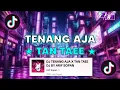 Download Lagu DJ TENANG AJA X TAN TAEE BY ARIF SOPAN VIRAL TIKTOK🎶