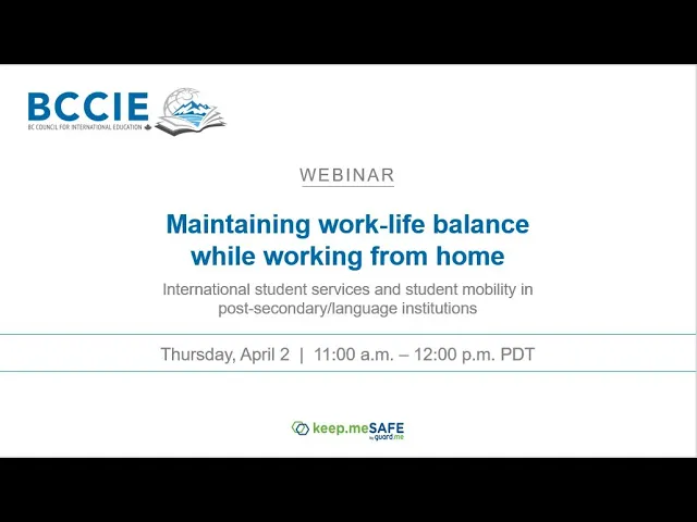 Maintaining work life balance while working from home for International student services and student mobility in Post-secondary institutions and Language schools