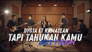 dygta ft kamasean tapi tahukah kamu cover jazz fusion fsreq by zeyall2852
