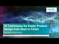 On-Demand Webinar Solid Edge - 10 Techniques for Easier Product Design