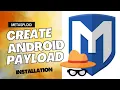 Create android payload using METASPLOIT-FRAMEWORK Also installation process MR GreenHat