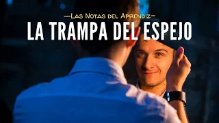  tu vida nunca ser la misma despu s de aprender esto la trampa del espejo las notas del aprendiz