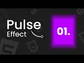 Create a Smooth CSS Pulse Effect CSS Effects HTML CSS Animation Tutorial
