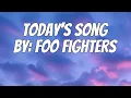 Download Lagu Foo Fighters - Today's Song (Lyrics)