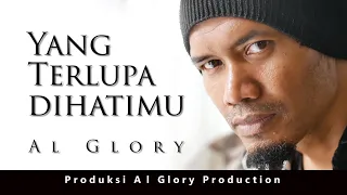 Download AL GLORY - YANG TERLUPA DI HATIMU (SINGLE RELIGI) MP3