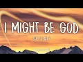 Download Lagu Say So City - I Might Be God (Lyrics)
