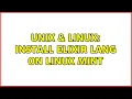 Unix Linux Install Elixir lang on Linux Mint 3 Solutions