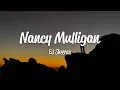 Download Lagu Ed Sheeran - Nancy Mulligan (Lyrics)