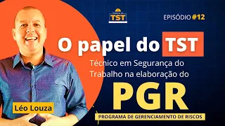 Práticas do TST #12 Qual o papel do TST na elaboração do PGR