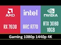 RX 7600 vs ARC A770 vs RTX 3080 10GB - Gaming 1080p 1440p 4K
