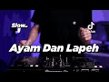 Download Lagu DJ AYAM DAN LAPEH | VIRAL TIK TOK MP3