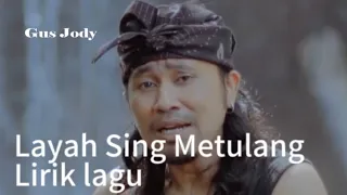 Download Lagu Bali Terbaru Gus Jody Layah Sing Metulang Lirik Lagu MP3