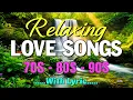 Relaxing Love Songs 70S 80S 90S - Nonstop Old Love Songs Timeless Love Music Collection 70s 80s 90s