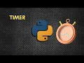 Simple Timer Using Python Python Tutorial