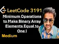 Minimum Operations to Make Binary Array Elements Equal to One - Leetcode 3191