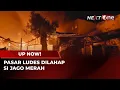 Lagu Pasar Terbakar Hebat, Damkar 3 Wilayah Dikerahkan | UP NOW!