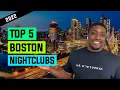 Top 5 Best Boston Nightclubs 2022
